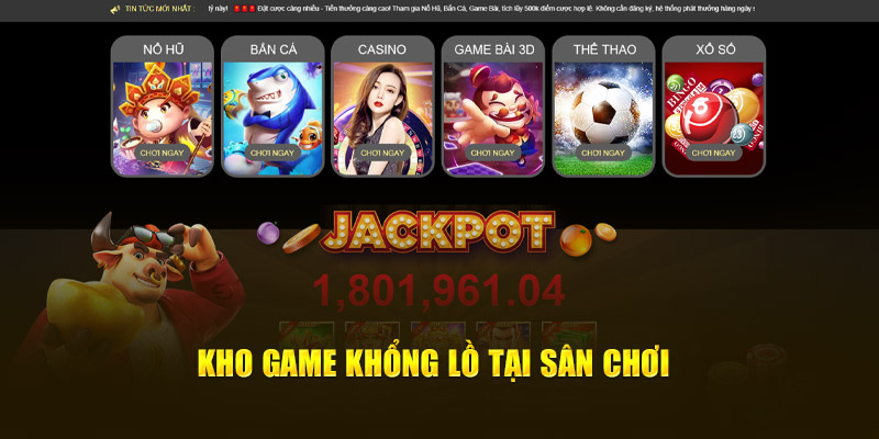 Kho game khổng lồ tại sân chơi